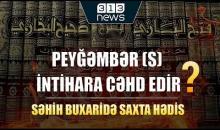 Peyğəmbər (s) intihara cəhd edir - Səhih Buxari 